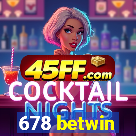 678 betwin